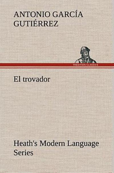 Heath’s Modern Language Series: El trovador