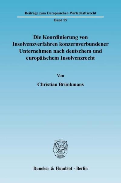 Die Koordinierung von Insolvenzverfahren konzernverbundener Unternehmen nach deutschem und europäischem Insolvenzrecht