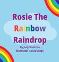 Rosie The Rainbow Raindrop