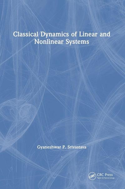 Classical Dynamics of Linear and Nonlinear Systems