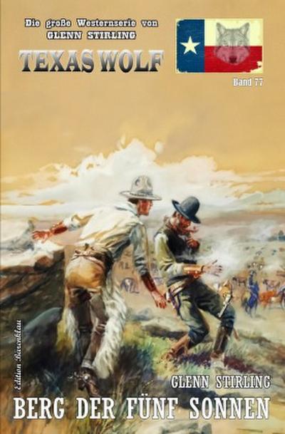 Texas Wolf Band 77: Berg der fünf Sonnen