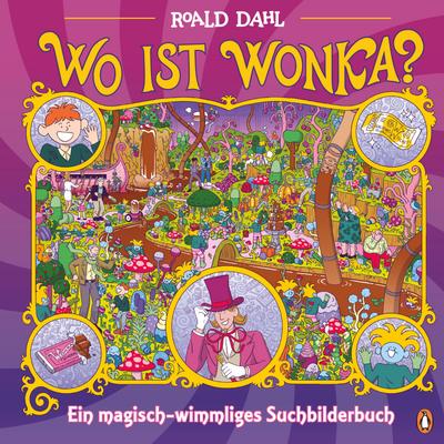 Wo ist Wonka? - Ein magisch-wimmliges Suchbilderbuch: Ein Wimmelbuch ab 4 Jahren
