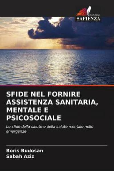 SFIDE NEL FORNIRE ASSISTENZA SANITARIA, MENTALE E PSICOSOCIALE