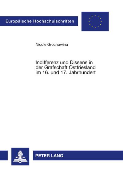 Indifferenz und Dissens in der Grafschaft Ostfriesland im 16. und 17. Jahrhundert