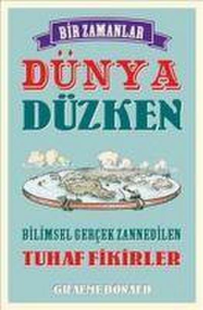 Bir Zamanlar Dünya Düzken