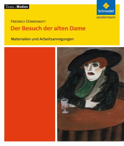Friedrich Dürrenmatt ’Der Besuch der alten Dame’, Materialien und Arbeitsanregungen