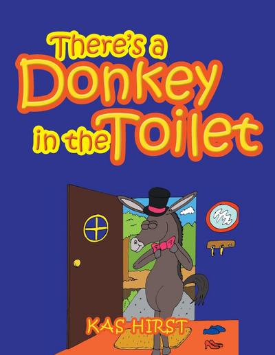 There’s a Donkey in the Toilet