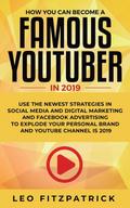 How YOU can become a Famous YouTuber in 2019