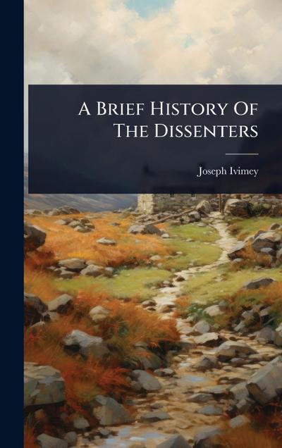 A Brief History Of The Dissenters