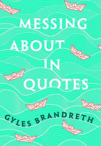 Messing About in Quotes