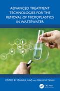 Advanced Treatment Technologies for the Removal of Microplastics in Wastewater
