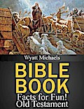 Bible Book Facts for Fun! Old Testament