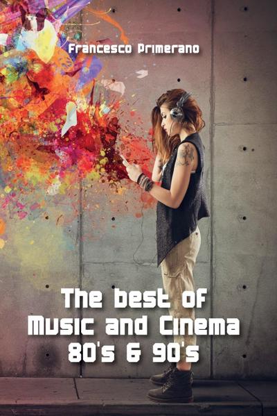 The best of Music and Cinema 80’s & 90’s