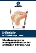 Überlegungen zur Mundgesundheit in der alternden B