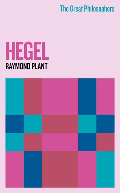 The Great Philosophers: Hegel