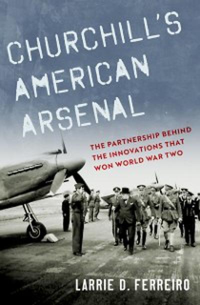 Churchill’s American Arsenal
