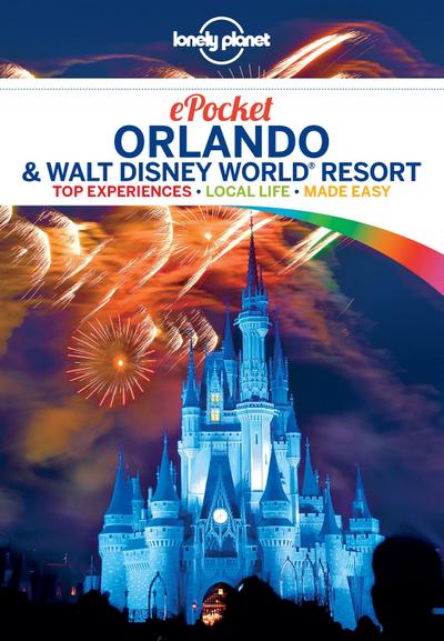 Lonely Planet Pocket Orlando & Walt Disney World(R) Resort