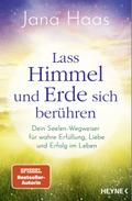 Lass Himmel und Erde sich berühren von Jana Haas | Ebook