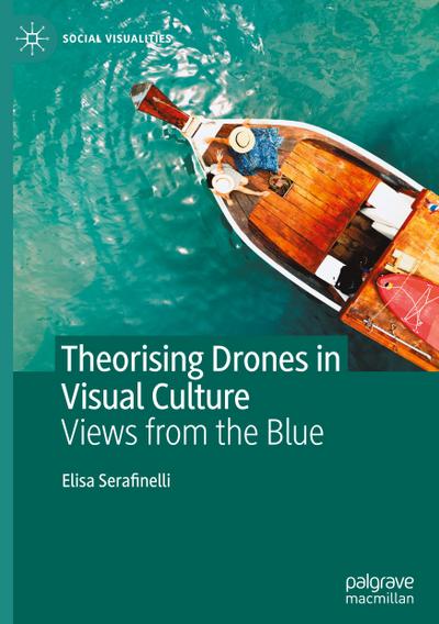 Theorising Drones in Visual Culture