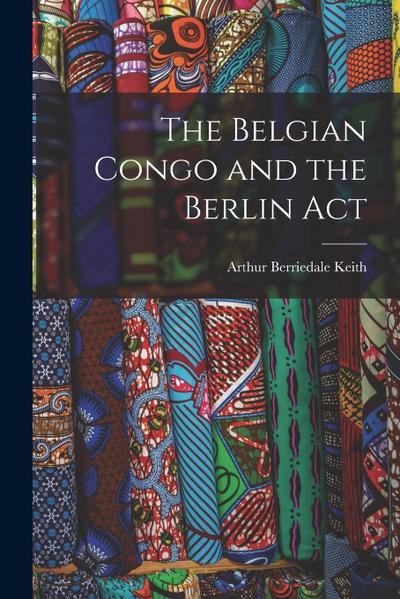 The Belgian Congo and the Berlin Act