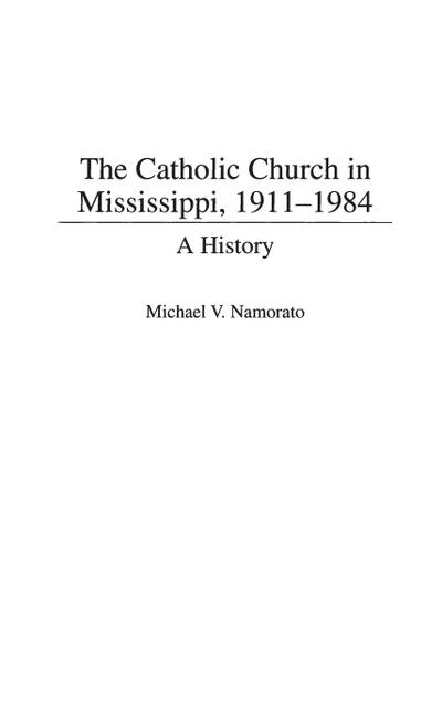 The Catholic Church in Mississippi, 1911-1984