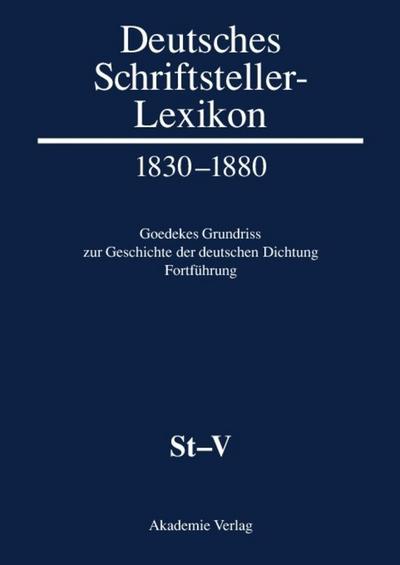 Deutsches Schriftstellerlexikon 1830-1880. Goedekes Grundriss zur Geschichte ...