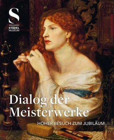 Dialog der Meisterwerke. Masterworks in Dialogue