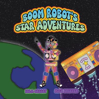Boom Robot’s Star Adventure