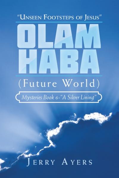 Olam Haba (Future World) Mysteries Book 6-“A Silver Lining”