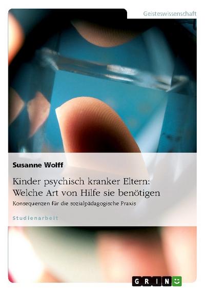 Kinder psychisch kranker Eltern: Welche Art von Hilfe sie benötigen