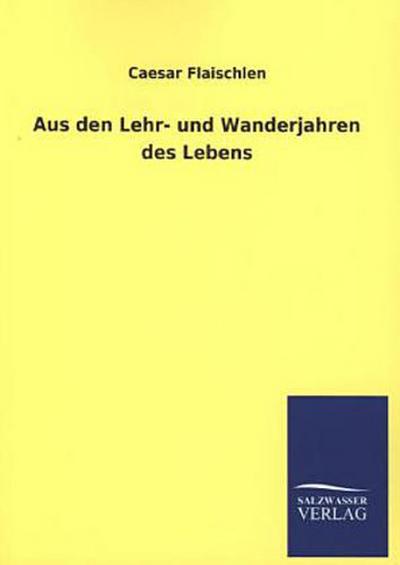 Aus den Lehr- und Wanderjahren des Lebens