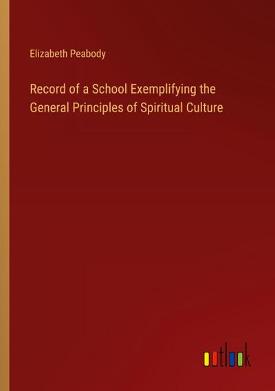 Record of a School Exemplifying the General Principles of Spiritual Culture