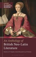 Anthology of British Neo-Latin Literature, An (Bloomsbury Neo-Latin Series: Early Modern Texts and Anthologies)