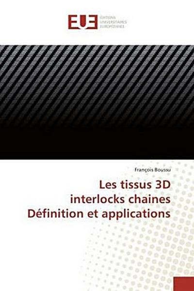 Les tissus 3D interlocks chaines Définition et applications