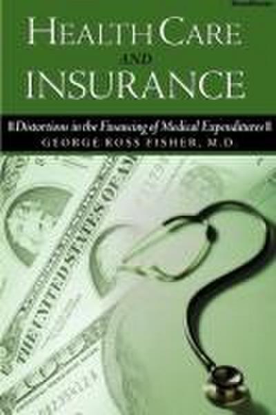 Health Care and Insurance: Distortions in the Financing of Medical Expenditures