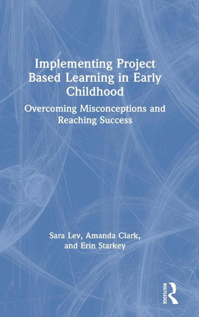 Implementing Project Based Learning in Early Childhood