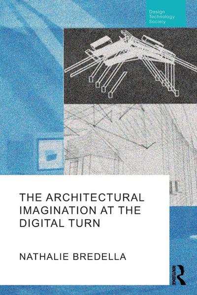 The Architectural Imagination at the Digital Turn 