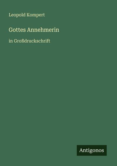Gottes Annehmerin
