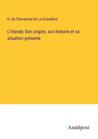 L’Irlande; Son origine, son histoire et sa situation présente