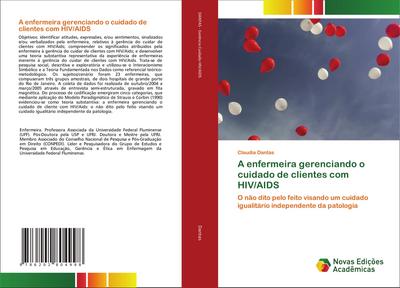A enfermeira gerenciando o cuidado de clientes com HIV/AIDS
