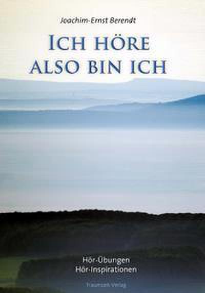 Ich höre. also bin ich