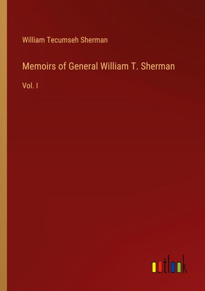 Memoirs of General William T. Sherman