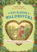 Das kleine Waldhotel 4 - Ein Sommergast für Mona Maus