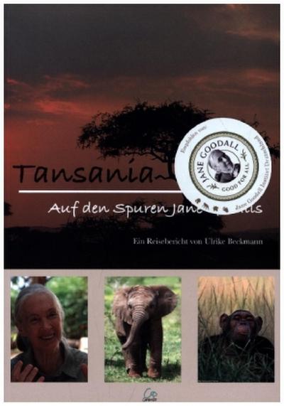 Tansania - Eine Reise auf den Spuren Jane Goodalls