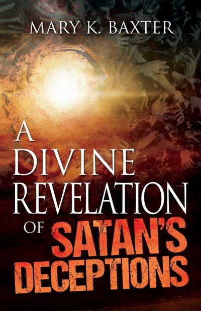 A Divine Revelation of Satan’s Deceptions