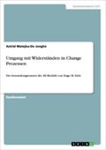 Umgang mit Widerständen in Change Prozessen: Der Anwendungsnutzen des 3K-Modells von Hugo M. Kehr