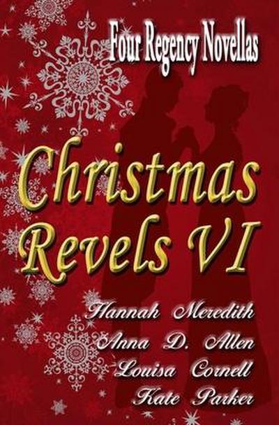 Christmas Revels VI: Four Regency Novellas