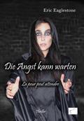 Die Angst kann warten - La peur peut attendre