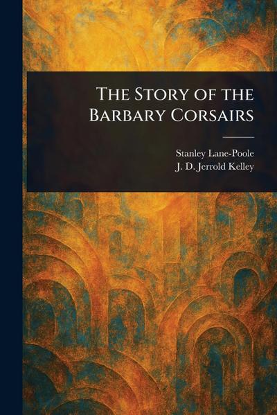 The Story of the Barbary Corsairs