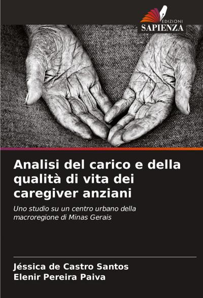 Analisi del carico e della qualità di vita dei caregiver anziani